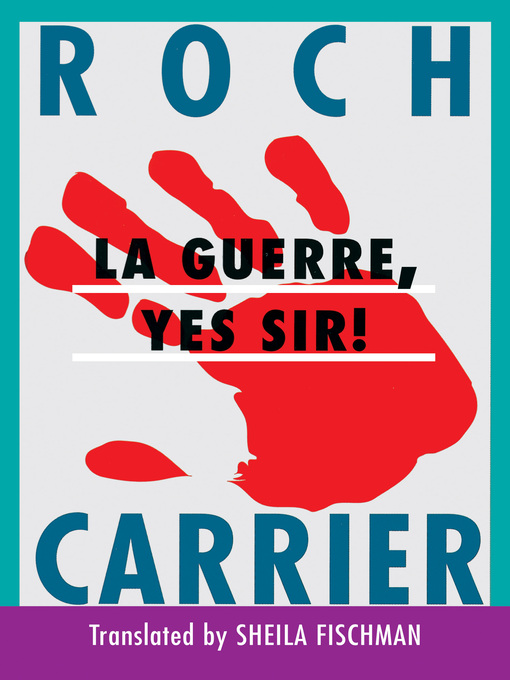 Title details for La Guerre, Yes Sir! by Roch Carrier - Wait list